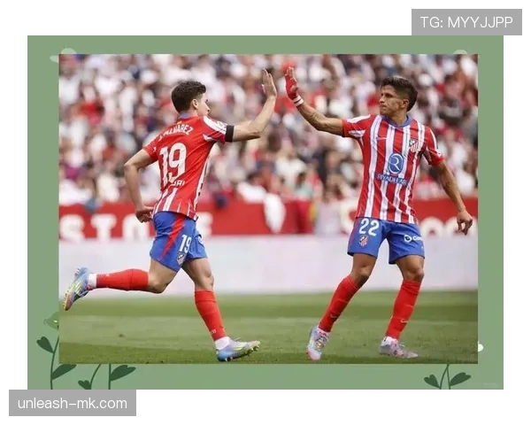 马德里竞技主场迎战劲敌,关键三分决战西甲冠军归属 马德里竞技主场迎战劲敌,关键三分决战西甲冠军归属